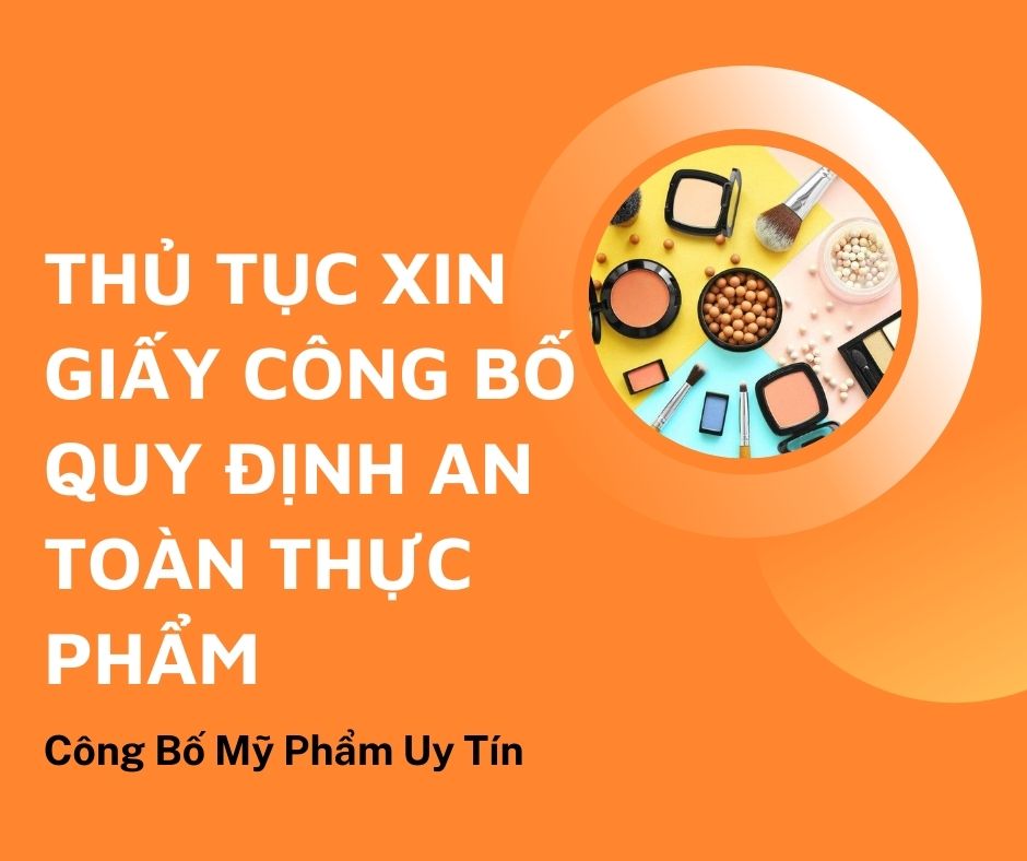 thu-tuc-xin-giay-cong-bo-quy-dinh-an-toan-thuc-pham